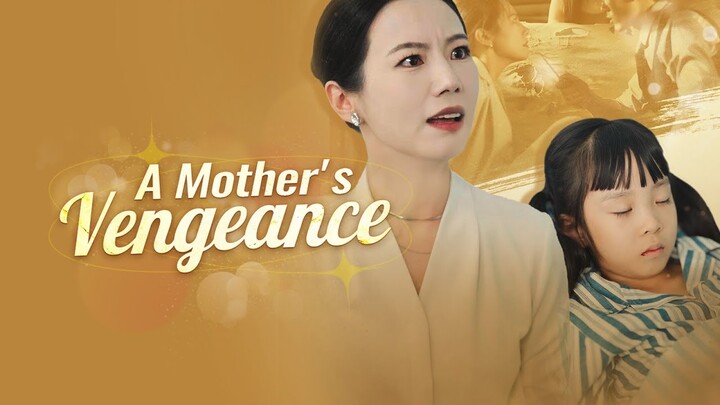 A Mother's Vengeance | DramaBox