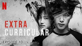 EXTRACURRICULAR episode 10 Sub Indo [END]