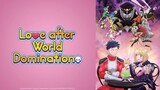 Love After World Domination || OPENING