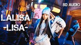 【Lisa】Lalisa (10D Audio) | Recommend Listen with Headset