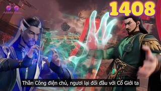 EP1408 | Cổ giới đại chiến, Thần Công Thiên Tôn đối đầu Tiêu Vô Đạo | Võ Thần Chúa Tể