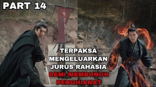 TERPAKSA MENGELUARKAN JURUS RAHASIA DEMI MEMBUNVH PENGHIANAT - PART 14