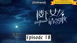 Girlfriend episode 10 with English Sub