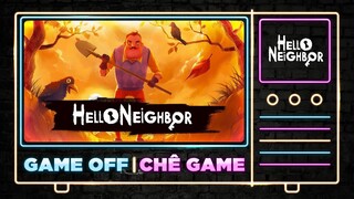 GAME OFF! a.k.a. CHÊ GAME | Hello Neighbor