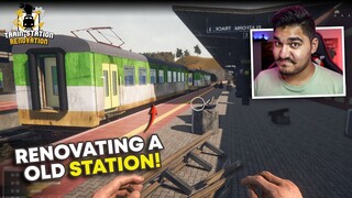 I RENOVATED A TRAIN STATION!