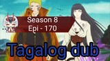 Episode 170 @ Season 8 @ Naruto shippuden @ Tagalog dub