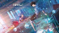 Bubble「AMV」- Bubble