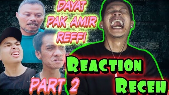 REACTION video Dayat dan pak amir part#2