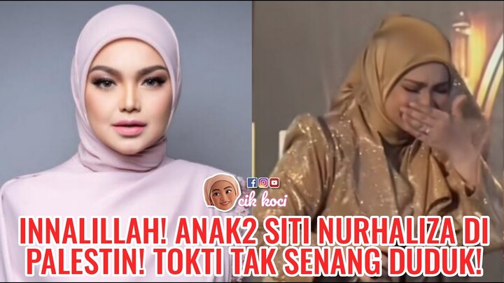 Innalillah! Anak2 Siti Nurhaliza Di Palestin! Tokti Tak Senang Duduk!