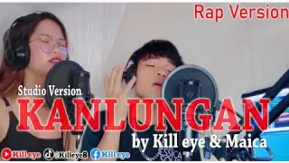 Kanlungan - Kill eye & Maica RAP VERSION (Studio Version) LC Beats