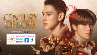 Century of Love Ep 2 Eng Sub 2024