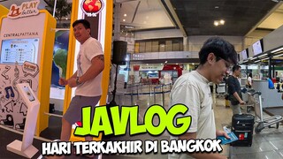 JAVLOG - " HARI TERAKHIR DI BANGKOK "