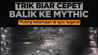 TRIK BIAR CEPET BALIK KE MYTHIC