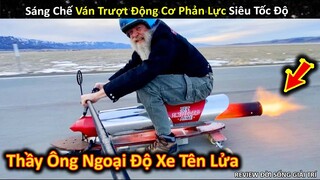 Thầy Ông Ngoại Độ Xe Động Cơ Phản Lực Siêu Tốc Độ Cực Đẳng Cấp || Review Giải Trí Đời Sống