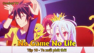 No game No life Tập 10 - Ta xuất phát thôi
