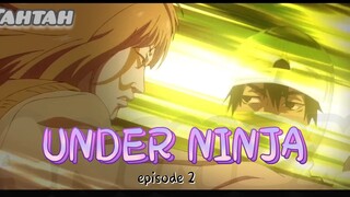 UNDER NINJA : episode 2