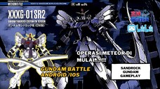 Operasi Meteor Kembali di Laksanakan !! Gundam Sandrock Custom EW Gameplay | Gundam Battle CN