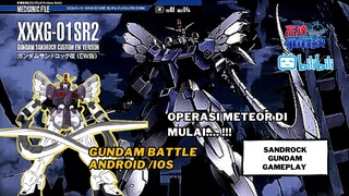Operasi Meteor Kembali di Laksanakan !! Gundam Sandrock Custom EW Gameplay | Gundam Battle CN