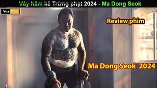 Review phim Vây Hãm 2024 - Ma Dong Seok