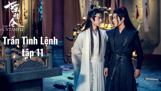 Trần Tình Lệnh S1E11