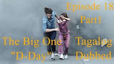 The Big One "D-Day" Episode 18 Part 1 Tagalog Dubbed