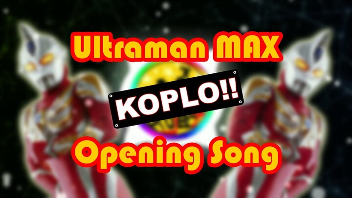 Ultraman Max Op [Koplo]