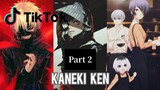 Part 2 | TikTok Keren 2020 - Kaneki Ken | Tokyo Ghoul (5 min)