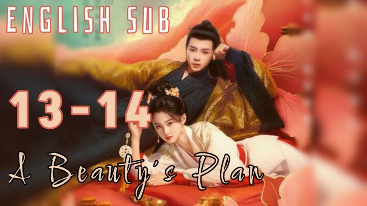 A Beauty's Plan | 13-14 | English Sub