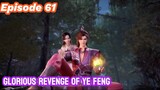 Glorious revenge of ye feng Episode 61 Sub English