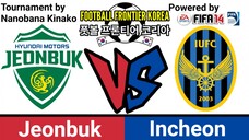 FIFA 14: Football Frontier Korea | Jeonbuk VS Incheon (Group A)