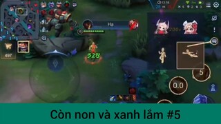 Còn non và xanh lắm p5