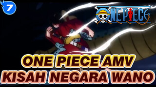 One Piece AMV
Kisah Negara Wano_7