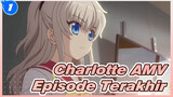[Charlotte AMV] Episode terakhir sangat menyentuh walau di tahun 2021_1