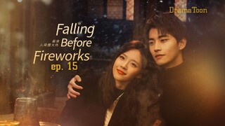 Falling Before Fireworks Episode 15 Eng Sub (2023)