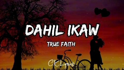 dahil ikaw -true faith