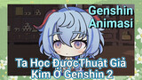 [Genshin, Anime] Ta Học ĐượcThuật Giả Kim Ở Genshin 2