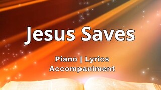 Jesus Saves | Piano | Accompaniment | Lyrics