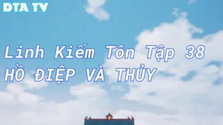 Linh Kiếm Tôn Tập 38 - Hồ điệp và thủy