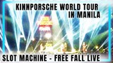 Slot Machine - Free Fall Live at KinnPorsche World Tour in Manila 102222