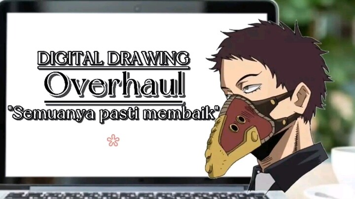 "Semuanya pasti membaik". Overhaul my Hero Academia (Digital drawing).
