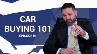 Car Buying 101 Episode 3