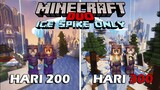 300 Hari di Minecraft Tapi ICE SPIKE ONLY - Duo Minecraft 100 hari
