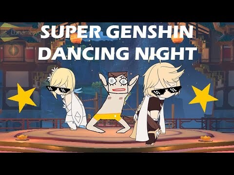 SUPAH GENSHIN DANCING NIGHT (Mondstadt ver.)