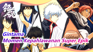 Gintama | Momen Kepahlawanan Super Epik Gintama