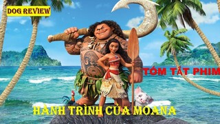 REVIEW PHIM HOẠT HÌNH - HÀNH TRÌNH CỦA MOANA || DOG REVIEW