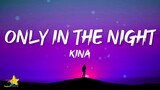 Kina - only in the night (Lyrics) ft. Sarcastic Sounds