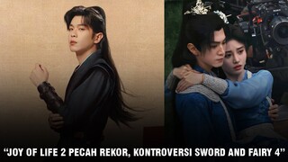 Joy of Life 2 Pecahkan Rekor | Chen Zheyuan Rebut Posisi Ju Jingyi di Sword and Fairy 4?