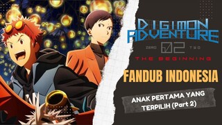 [FANDUB INDO] Digimon Adventure 02 : The Begining - Anak Pertama Yang Terpilih (Part 2)