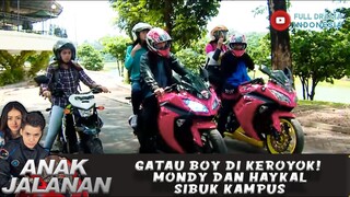 GATAU BOY DI KEROYOK! MONDY DAN HAYKAL SIBUK KAMPUS - ANAK JALANAN