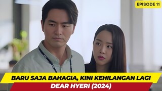 KETIKA WANITA INI MEMPUNYAI KEPRIBADIAN GANDA  - ALUR CERITA DEAR HYERI EPISODE 11